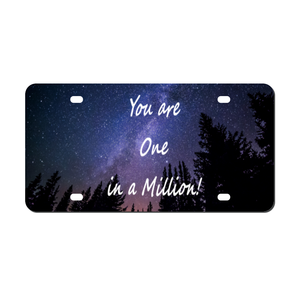You Are One in a Million - Custom Aluminum Automotive License Plate 12" x 6"