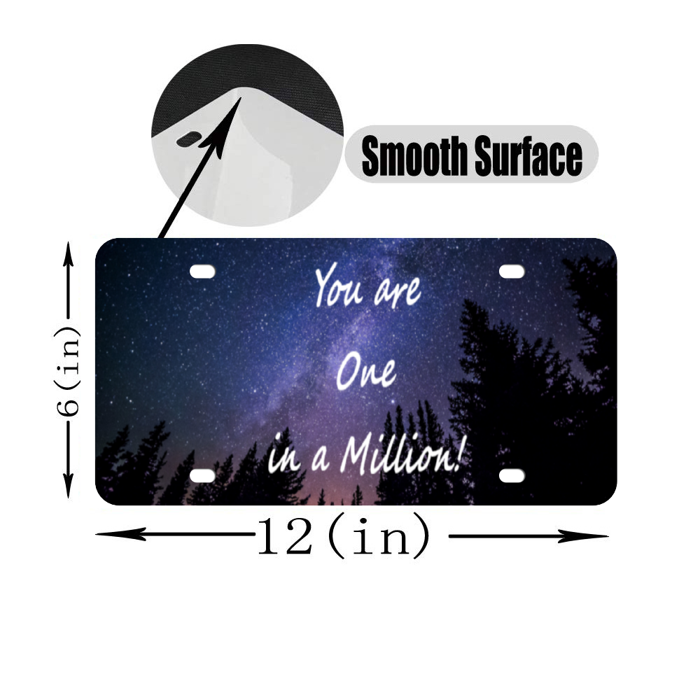 You Are One in a Million - Custom Aluminum Automotive License Plate 12" x 6"