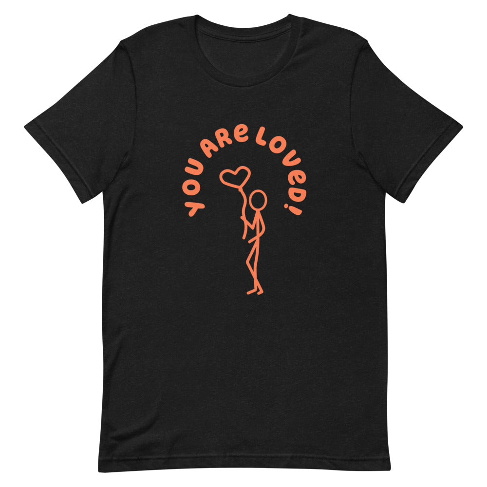 Short-Sleeve Unisex T-Shirt - You Are Loved - Stick Figure w/Heart